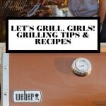 Plays Well with Butter Let's Grill, Girls! Series graphic with text overlay for Pinterest.