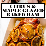 Citrus & Maple Glazed Ham recipe with graphic text overlay for Pinterest.