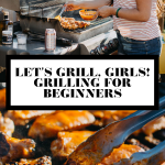 Plays Well with Butter Let's Grill, Girls! Series graphic with text overlay for Pinterest.